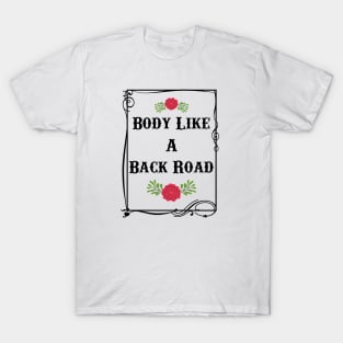 Body Like A Back Road Rodeo T-Shirt